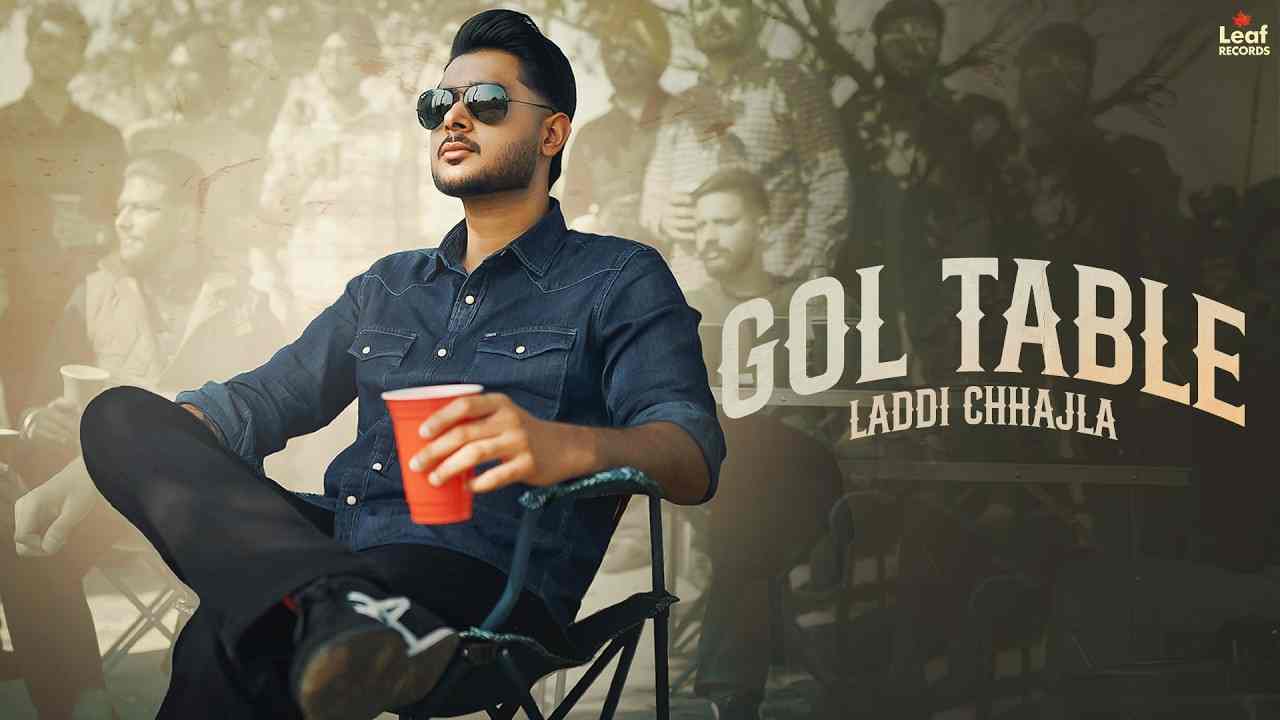 Gol Table Lyrics English Translation - Laddi Chhajla