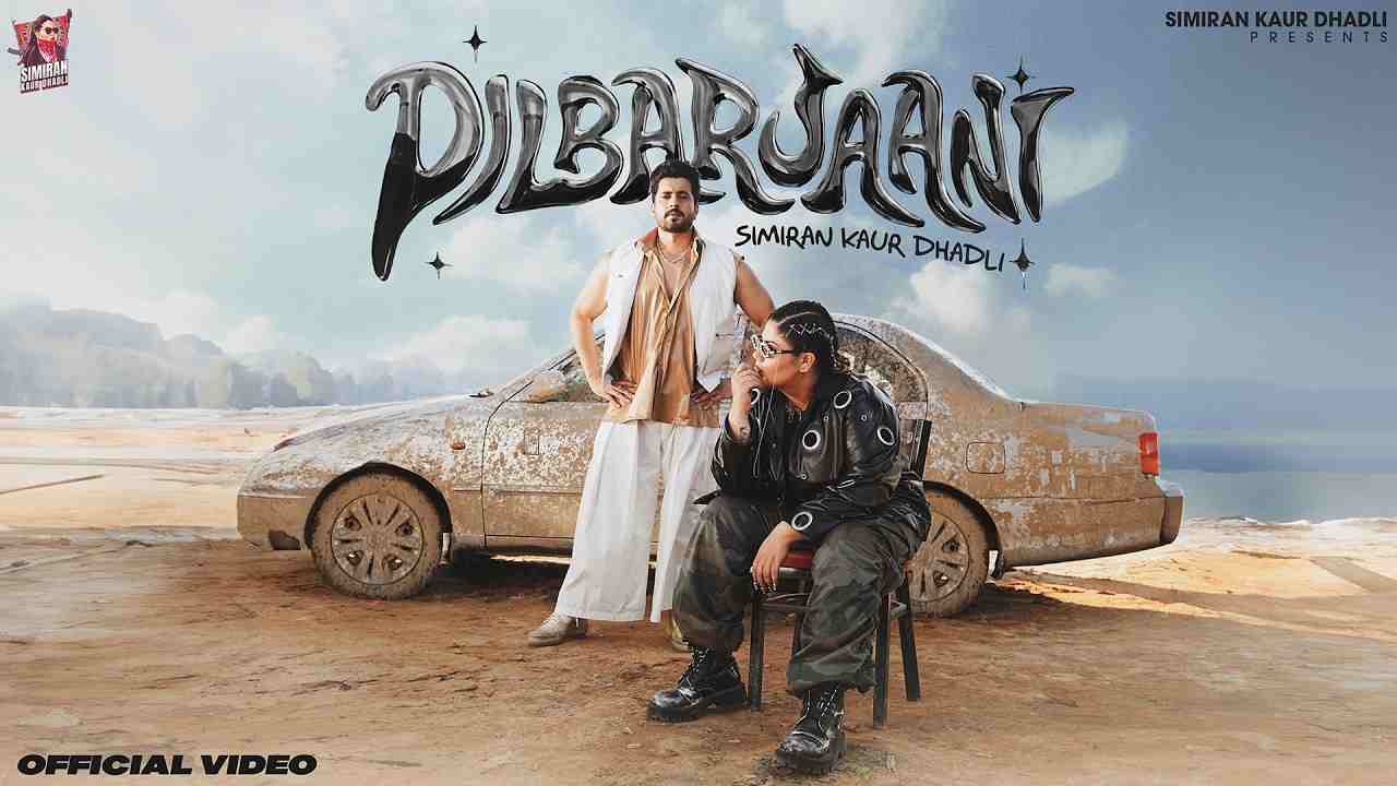 Dilbarjaani Lyrics English Translation - Simiran Kaur Dhadli