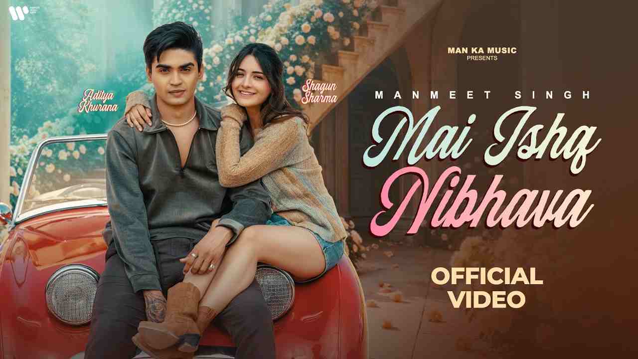 Main Ishq Nibhava Lyrics English Translation - Manmeet Singh