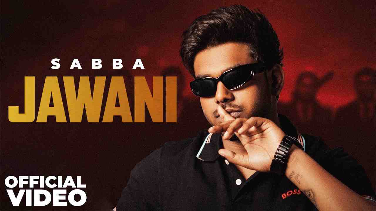 Jawani Lyrics English Translation - Sabba