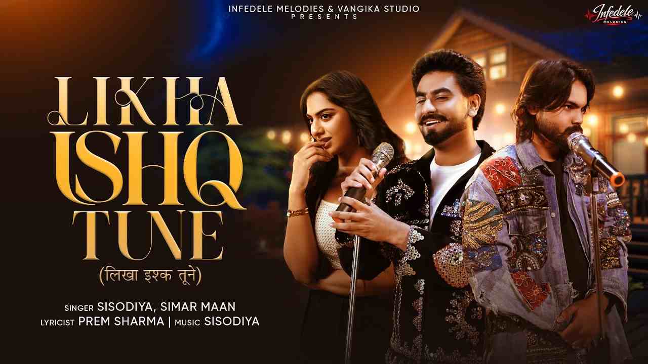 Likha Ishq Tune Lyrics English Translation - Simar Maan, Sisodiya